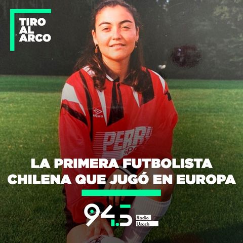 La primera futbolista chilena que jugó en Europa