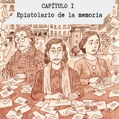 Episodio 1 - Epistolario de la memoria