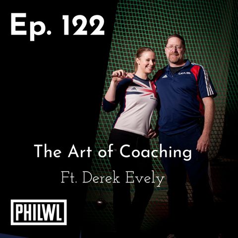 Ep. 122: The Art of Coaching w/Derek Evely (part 1)