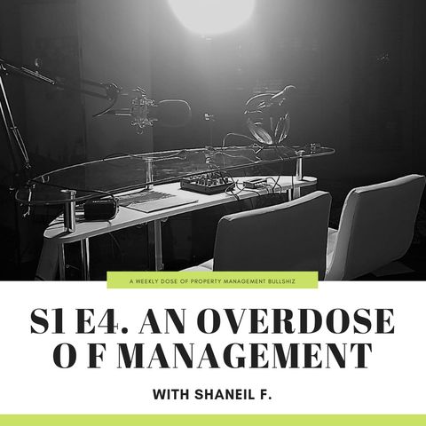 S1 E5. An Overdose of Management w/ Shaneil F.