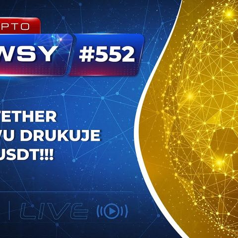 TETHER ZNOWU DRUKUJE USDT CZY GARY GENSLER STRACI STANOWISKO W 2024