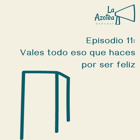 11. Vales todo eso que haces por ser feliz