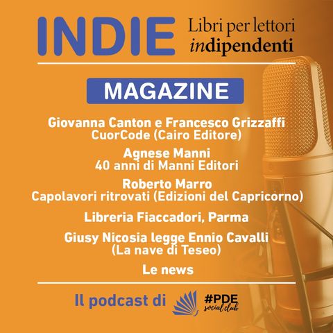 INDIE Magazine N° 24 - CuorCode Cairo; 40 anni Manni Editori; Capolavori ritrovati Capricorno; Fiaccadori Parma; Ennio Cavalli; la News