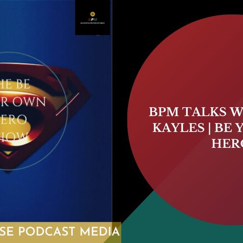BPM E70 Talks With David Kayle Williams - Be Your Own Hero