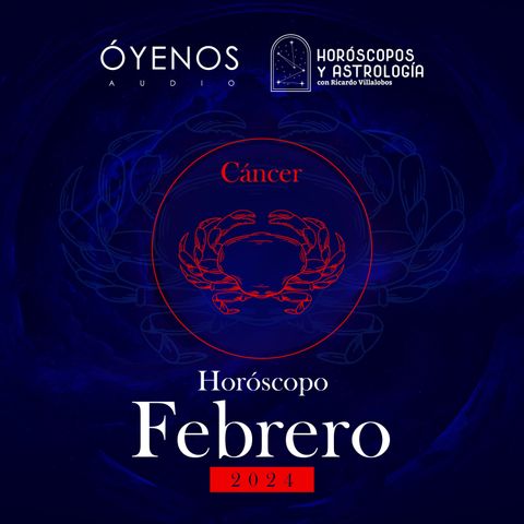 Cáncer | Horóscopo para febrero de 2024