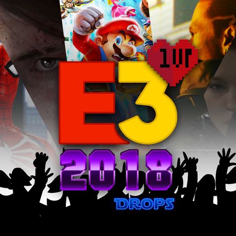 1UP Drops #26 - E3 2018 - Saldo Tia Sônia