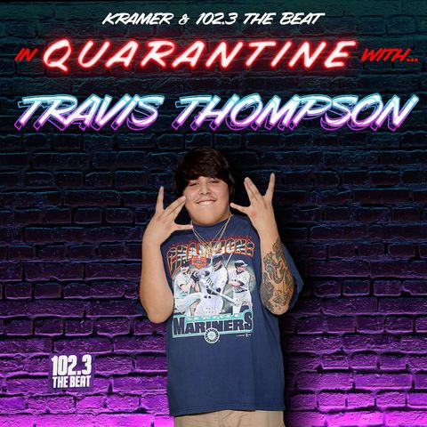 In Quarantine With Travis Thompson