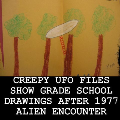 #BonusBite “CREEPY UFO FILES SHOW GRADE SCHOOL DRAWINGS AFTER 1977 ALIEN ENCOUNTER”  #WeirdDarkness