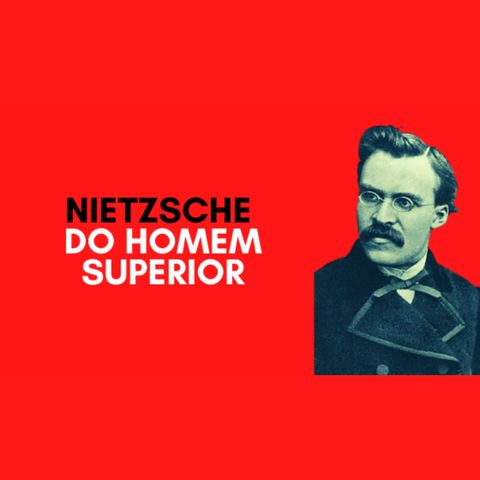 Nietzsche - Do homem superior