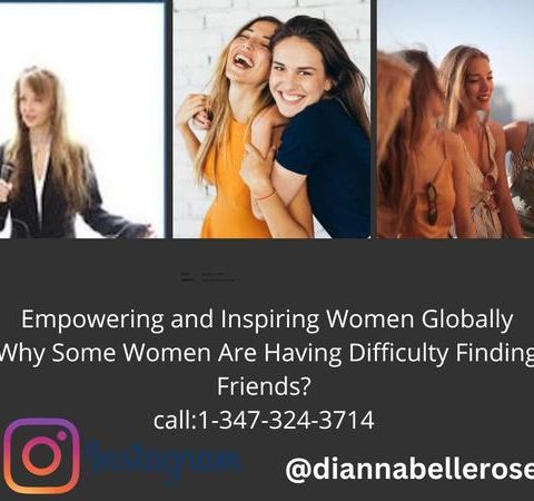 Empowering and Inspiring Women Globally- Women and Friendship