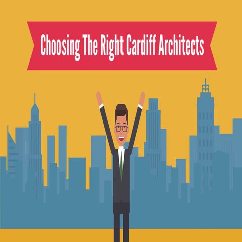 Choosing The Right Cardiff Architects