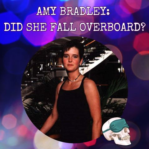 Amy Bradley: Did She Fall Overboard?