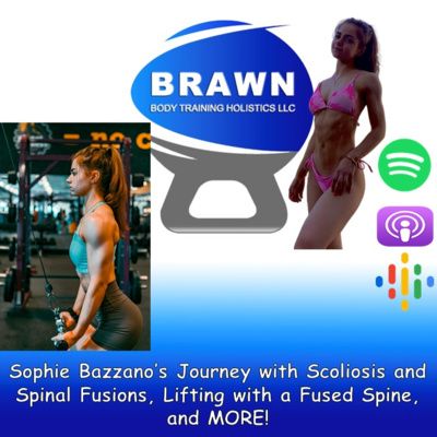 Sophie Bazzano’s Journey with Scoliosis and Spinal Fusions, Lifting