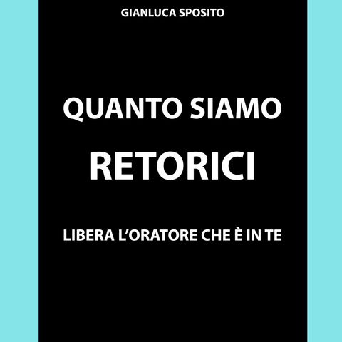 Gianluca Sposito "Quanto siamo retorici"