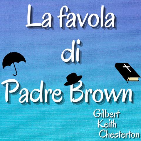 La favola di Padre Brown - Gilbert Keith Chesterton