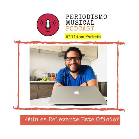 ¿Aún Es Relevante este Oficio?I #PeriodismoMusicalPodcast