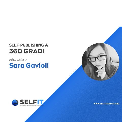 Selfit Summit - Self-Publishing a 360 gradi - Intervista a Sara Gavioli