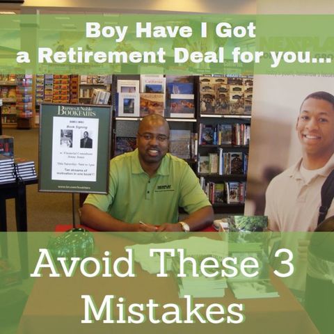 Ep 14- Boy Have I Got A Deal for you- Retirement Offers and Traps