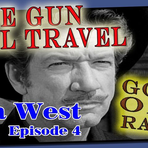 Have Gun, Will Travel, Ella West, Episode 4 | Good Old Radio #havegunwilltravel #oldtimeradio
