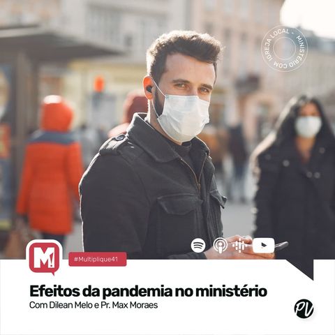 Multiplique 041 - Efeitos da Pandemia no Ministério