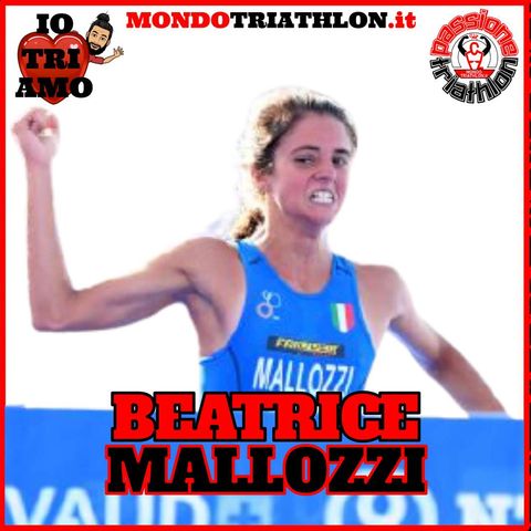 Passione Triathlon n° 112 🏊🚴🏃💗 Beatrice Mallozzi