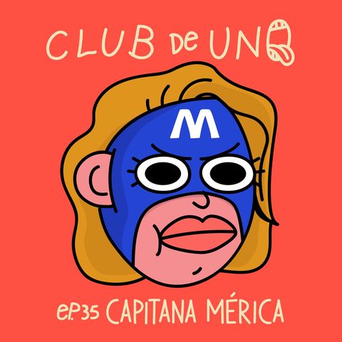 Episodio 35: Capitana Mérica