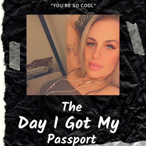 The Day I Got My Passport