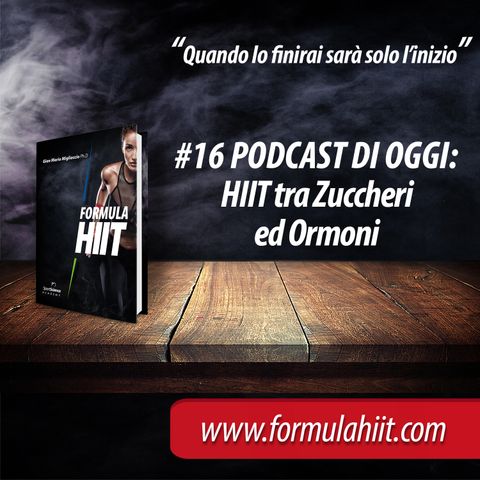 #16 FormulaHIIT.com | HIIT tra Zuccheri ed Ormoni