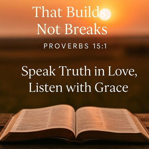 Communication That Builds, Not Breaks