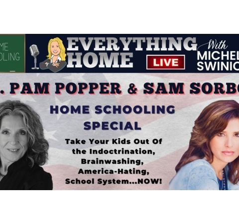 DR. PAM POPPER & SAM SORBO - Home School Now & Save Your Children From The Nazis