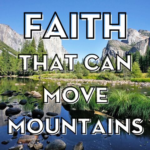 Faith that Moves Mountains