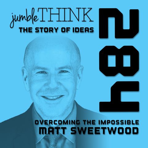Overcoming the Impossible with Matt Sweetwood