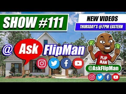 Wholesaling Houses and Real Estate Investing - Ask Flip Man You Live Show 111 [Flippinar]