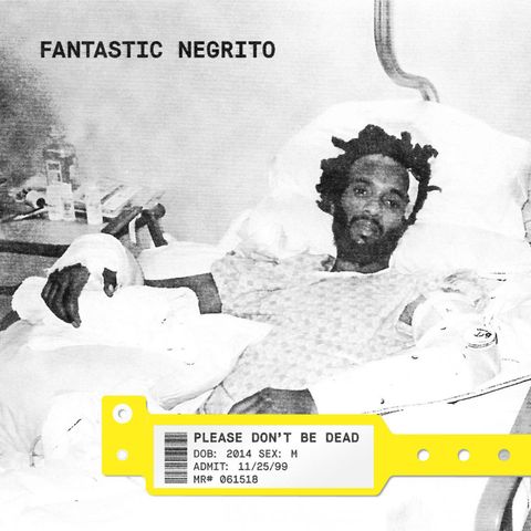 Album Review: Please Don't Be Dead by Fantastic Negrito