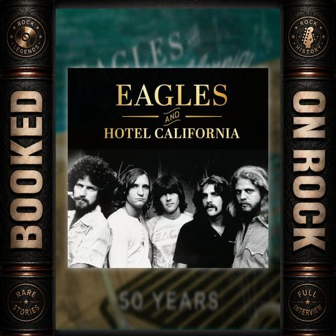[EP 407] Eagles: Inside the Chaotic Making of Hotel California with Sean Egan