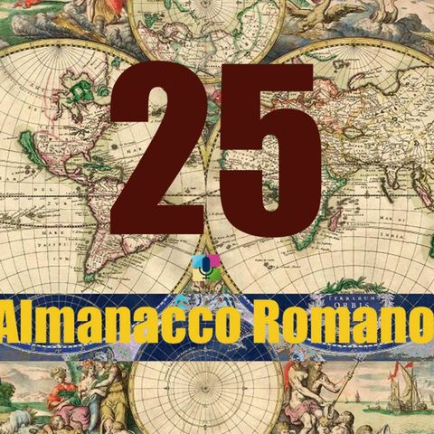 Almanacco romano - 25 luglio