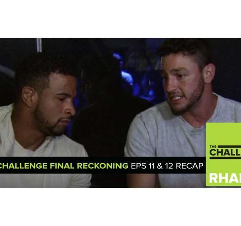 MTV Reality RHAPup | The Challenge Final Reckoning Eps 11 & 12 Recap Podcast