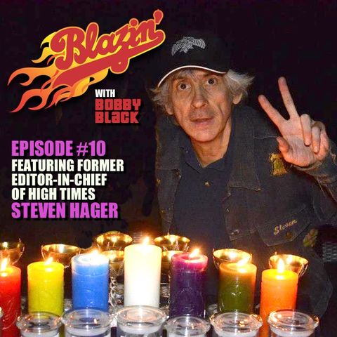 Episode 10:  Steven Hager (Former High Times Editor-In-Chief)