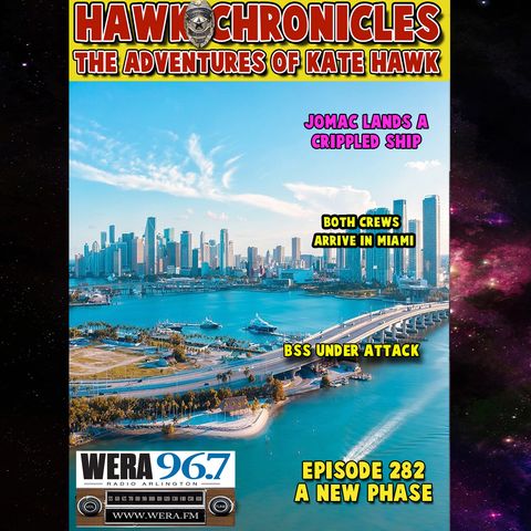 Episode 282 Hawk Chronicles "A New Phase"