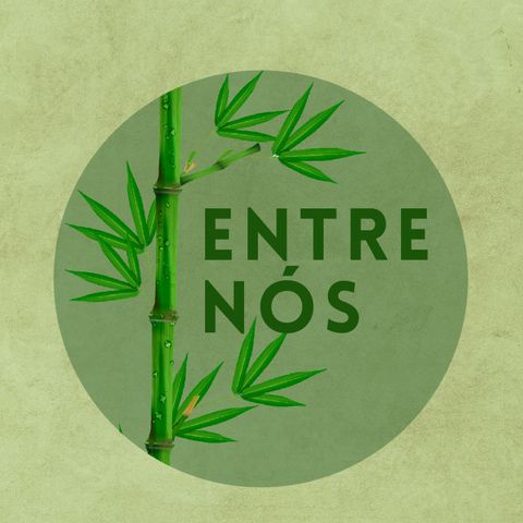 Entre Nós 025 - Observar