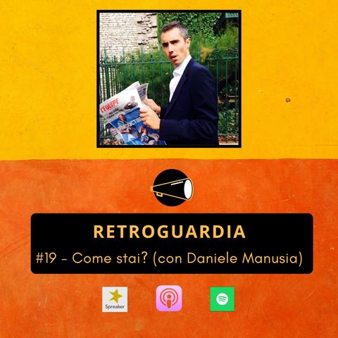 #19 - Come stai? (con Daniele Manusia // La Riserva - L'Ultimo Uomo)