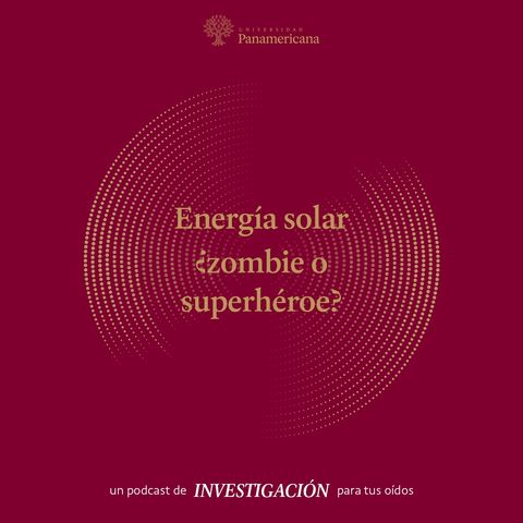 Energía solar: ¿zombie o superhéroe?