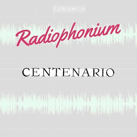 Radiophonium centenario