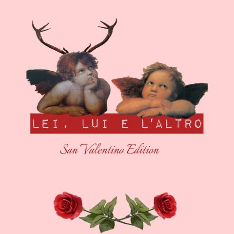 Ep. 28 Lei, lui e l’altro - San Valentino Edition