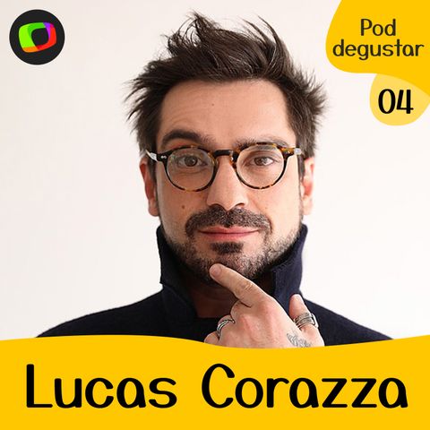 #04: Lucas Corazza revela os segredos dos realities culinários