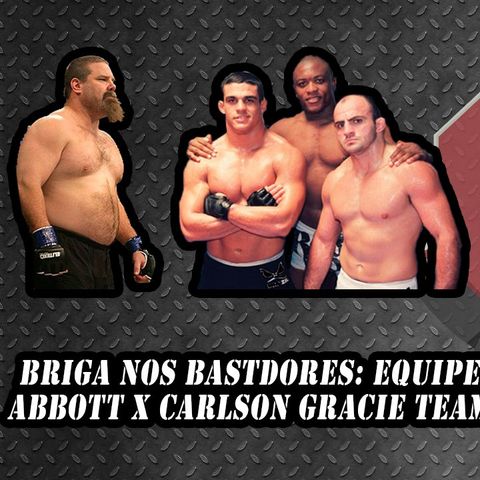 Ep.: 30 - Briga nos bastidores do UFC 13 entre Carlson Gracie Team e Tank Abbott