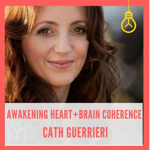 How to Awaken Your Heart & Brain Coherence [Episode 7]