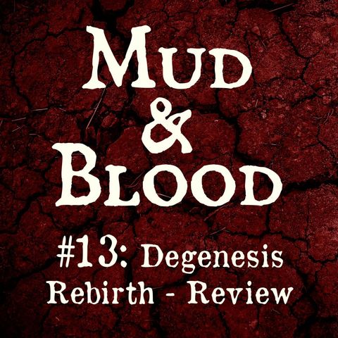 13: Degenesis Rebirth Review