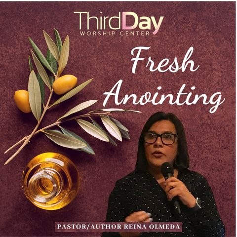 Fresh Anointing -Pastor/Author Reina Olmeda