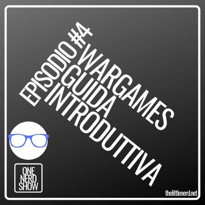 EPISODIO #4 - WARGAMES - GUIDA INTRODUTTIVA